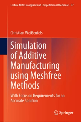 Abbildung von Weißenfels | Simulation of Additive Manufacturing using Meshfree Methods | 1. Auflage | 2021 | beck-shop.de