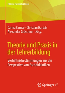 Abbildung von Caruso / Harteis | Theorie und Praxis in der Lehrerbildung | 1. Auflage | 2021 | beck-shop.de