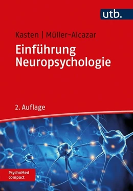 Abbildung von Kasten / Müller-Alcazar | Einführung Neuropsychologie | 2. Auflage | 2023 | beck-shop.de