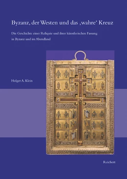 Abbildung von Klein | Byzanz, der Westen und das »wahre« Kreuz | 1. Auflage | 2004 | beck-shop.de