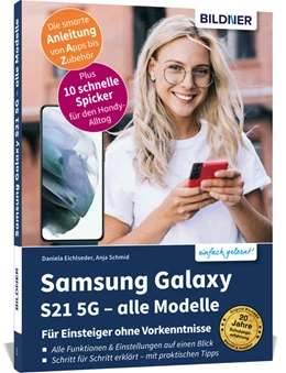 Abbildung von Schmid / Lehner | Samsung Galaxy S21 / S21+ / S21 Ultra - Für Einsteiger ohne Vorkenntnisse | 1. Auflage | 2022 | beck-shop.de