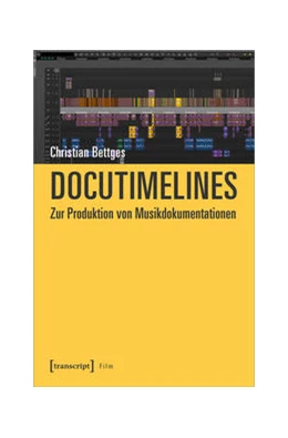 Abbildung von Bettges | Docutimelines - Zur Produktion von Musikdokumentationen | 1. Auflage | 2022 | beck-shop.de