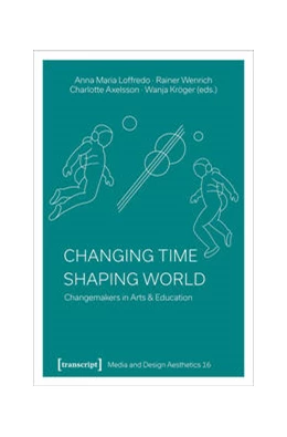 Abbildung von Loffredo / Wenrich | Changing Time - Shaping World | 1. Auflage | 2022 | beck-shop.de