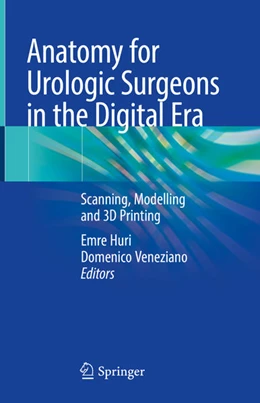 Abbildung von Huri / Veneziano | Anatomy for Urologic Surgeons in the Digital Era | 1. Auflage | 2021 | beck-shop.de