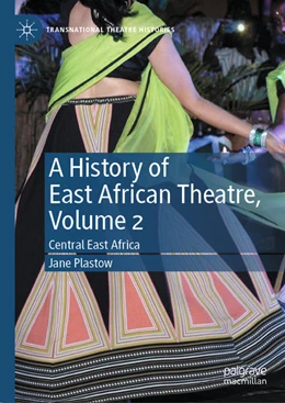 Abbildung von Plastow | A History of East African Theatre, Volume 2 | 1. Auflage | 2021 | beck-shop.de