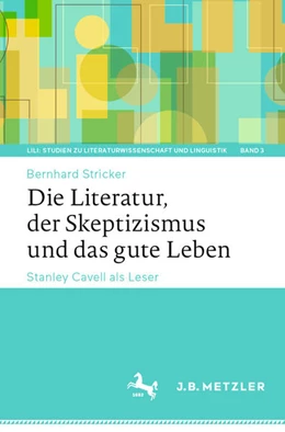 Abbildung von Stricker | Die Literatur, der Skeptizismus und das gute Leben | 1. Auflage | 2021 | beck-shop.de