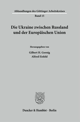 Abbildung von Eisfeld / Gornig | Die Ukraine zwischen Russland und der Europäischen Union. | 1. Auflage | 2021 | beck-shop.de