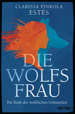 Abbildung von Pinkola Estés | Die Wolfsfrau | 1. Auflage | 2022 | beck-shop.de