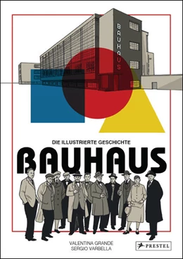 Abbildung von Grande | Bauhaus - Die illustrierte Geschichte | 1. Auflage | 2022 | beck-shop.de