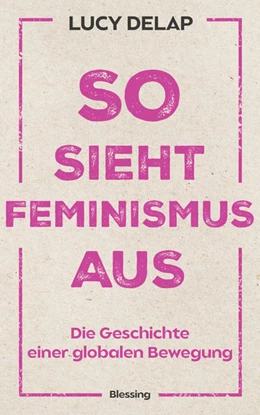 Abbildung von Delap | So sieht Feminismus aus | 1. Auflage | 2022 | beck-shop.de