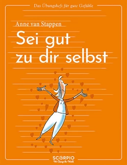 Abbildung von Stappen | Das Übungsheft für gute Gefühle - Sei gut zu dir selbst | 1. Auflage | 2022 | beck-shop.de