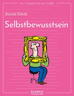 Abbildung von Poletti | Das Übungsheft für gute Gefühle - Selbstbewusstsein | 1. Auflage | 2022 | beck-shop.de