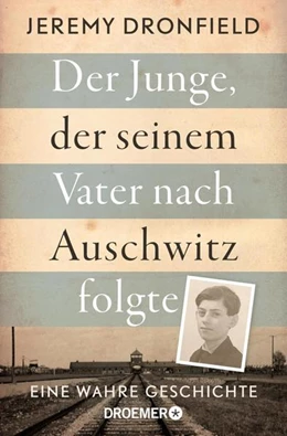 Abbildung von Dronfield | Der Junge, der seinem Vater nach Auschwitz folgte | 2. Auflage | 2022 | beck-shop.de
