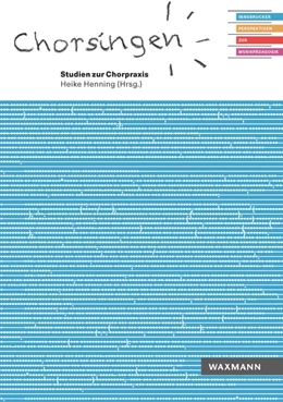Abbildung von Henning | Chorpraxis. Studien zum Chorsingen und Chorleiten | 1. Auflage | 2021 | beck-shop.de