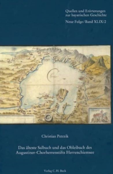 Cover: Petrzik, Christian, Das älteste Salbuch und das Obleibuch des Augustiner-Chorherrenstifts Herrenchiemsee