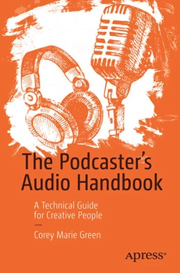 Abbildung von Green | The Podcaster's Audio Handbook | 1. Auflage | 2021 | beck-shop.de