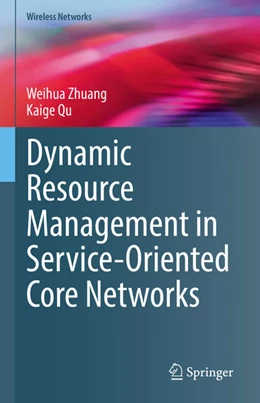 Abbildung von Zhuang / Qu | Dynamic Resource Management in Service-Oriented Core Networks | 1. Auflage | 2021 | beck-shop.de