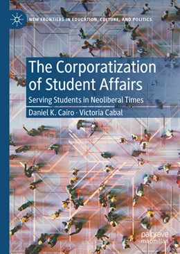Abbildung von Cairo / Cabal | The Corporatization of Student Affairs | 1. Auflage | 2021 | beck-shop.de