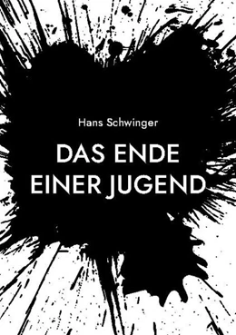 Abbildung von Schwinger | Das Ende einer Jugend | 1. Auflage | 2021 | beck-shop.de