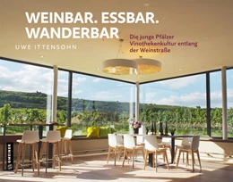 Abbildung von Ittensohn | Weinbar. Essbar. Wanderbar | 1. Auflage | 2022 | beck-shop.de