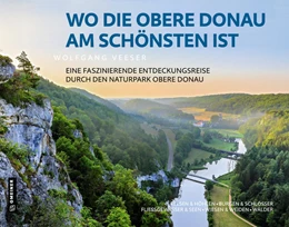 Abbildung von Veeser | Wo die Obere Donau am schönsten ist | 1. Auflage | 2022 | beck-shop.de