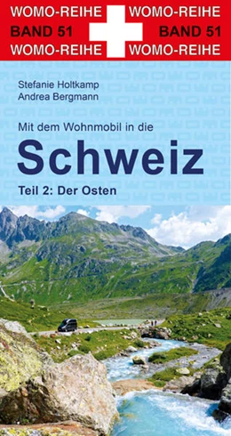 Abbildung von Holtkamp / Bergmann | Mit dem Wohnmobil in die Schweiz. Teil 2: Der Osten | 3. Auflage | 2022 | beck-shop.de