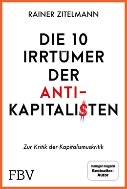 Abbildung von Zitelmann | Die 10 Irrtümer der Antikapitalisten | 1. Auflage | 2022 | beck-shop.de