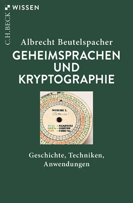 Abbildung von Beutelspacher, Albrecht | Geheimsprachen und Kryptographie | 6. Auflage | 2022 | 2071 | beck-shop.de