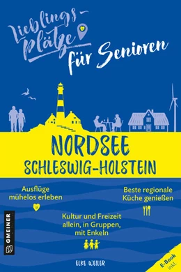 Abbildung von Weiler | Lieblingsplätze für Senioren - Nordsee Schleswig-Holstein | 1. Auflage | 2022 | beck-shop.de