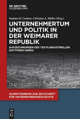 Abbildung von Dierig / Lindner | Unternehmertum und Politik in der Weimarer Republik | 1. Auflage | 2022 | beck-shop.de