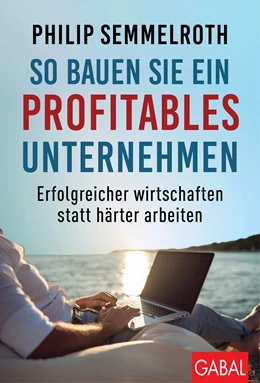 Abbildung von Semmelroth | So bauen Sie ein profitables Unternehmen | 1. Auflage | 2022 | beck-shop.de