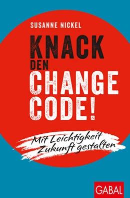 Abbildung von Nickel | Knack den Change-Code! | 1. Auflage | 2022 | beck-shop.de