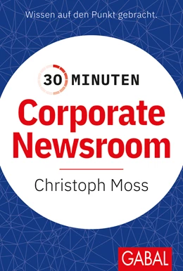 Abbildung von Moss | 30 Minuten Corporate Newsroom | 1. Auflage | 2022 | beck-shop.de