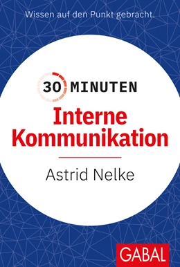 Abbildung von Nelke | 30 Minuten Interne Kommunikation | 1. Auflage | 2022 | beck-shop.de