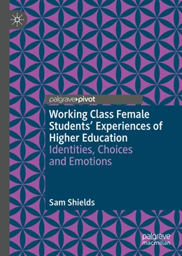 Abbildung von Shields | Working Class Female Students' Experiences of Higher Education | 1. Auflage | 2021 | beck-shop.de