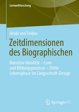 Abbildung von Felden | Zeitdimensionen des Biographischen | 1. Auflage | 2021 | beck-shop.de