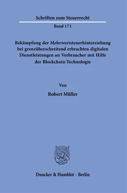 Abbildung von Müller | Bekämpfung der Mehrwertsteuerhinterziehung bei grenzüberschreitend erbrachten digitalen Dienstleistungen an Verbraucher mit Hilfe der Blockchain-Technologie. | 1. Auflage | 2021 | beck-shop.de