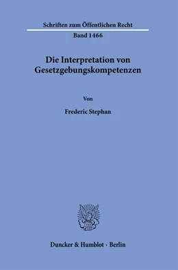 Abbildung von Stephan | Die Interpretation von Gesetzgebungskompetenzen. | 1. Auflage | 2021 | beck-shop.de