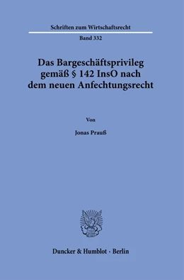 Abbildung von Prauß | Das Bargeschäftsprivileg gemäß § 142 InsO nach dem neuen Anfechtungsrecht. | 1. Auflage | 2021 | beck-shop.de