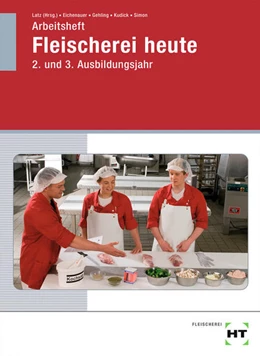 Abbildung von Latz / Eichenauer | Arbeitsheft Fleischerei heute. 2. und 3. Ausbildungsjahr | 2. Auflage | 2021 | beck-shop.de