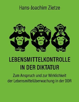 Abbildung von Hans-Joachim Zietze | Lebensmittelkontrolle in der Diktatur | 1. Auflage | 2021 | beck-shop.de