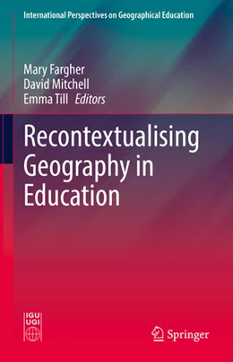 Abbildung von Fargher / Mitchell | Recontextualising Geography in Education | 1. Auflage | 2021 | beck-shop.de