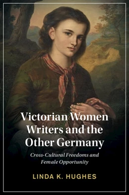 Abbildung von Hughes | Victorian Women Writers and the Other Germany | 1. Auflage | 2022 | 138 | beck-shop.de