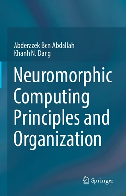 Abbildung von Ben Abdallah / Dang | Neuromorphic Computing Principles and Organization | 1. Auflage | 2022 | beck-shop.de