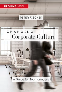 Abbildung von Fischer | Changing Corporate Culture | 1. Auflage | 2021 | beck-shop.de