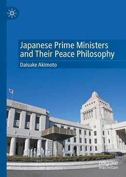 Abbildung von Akimoto | Japanese Prime Ministers and Their Peace Philosophy | 1. Auflage | 2022 | beck-shop.de
