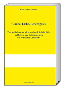 Abbildung von Sedlacek | Glaube, Liebe, Lebensglück | 1. Auflage | 2021 | beck-shop.de