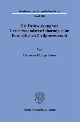 Abbildung von Bömer | Die Drittwirkung von Gerichtsstandsvereinbarungen im Europäischen Zivilprozessrecht. | 1. Auflage | 2021 | beck-shop.de