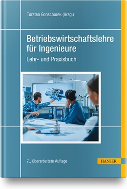 Abbildung von Gonschorek | Betriebswirtschaftslehre für Ingenieure | 7. Auflage | 2021 | beck-shop.de