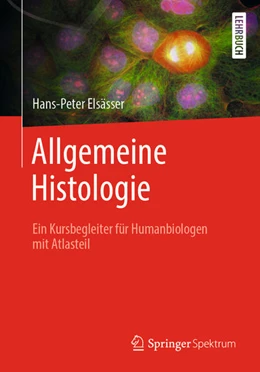 Abbildung von Elsässer | Allgemeine Histologie | 1. Auflage | 2021 | beck-shop.de